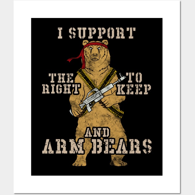 Funny I Support The Right To Arm Bears Pun Wall Art by theperfectpresents